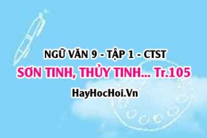 Soạn bài Sơn Tinh, Thủy Tinh trang 105 lớp 9 tập 1 Chân trời sáng tạo